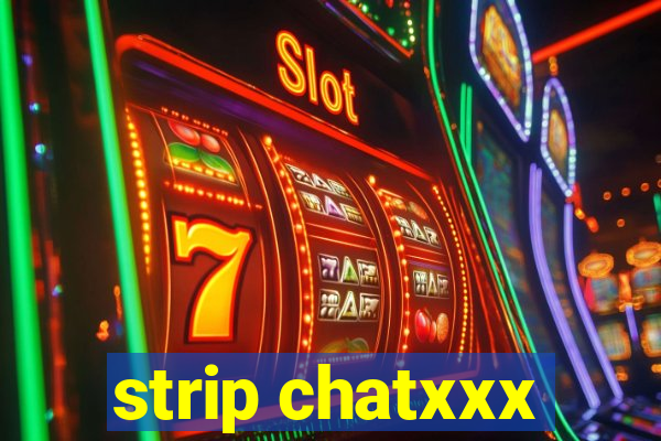 strip chatxxx